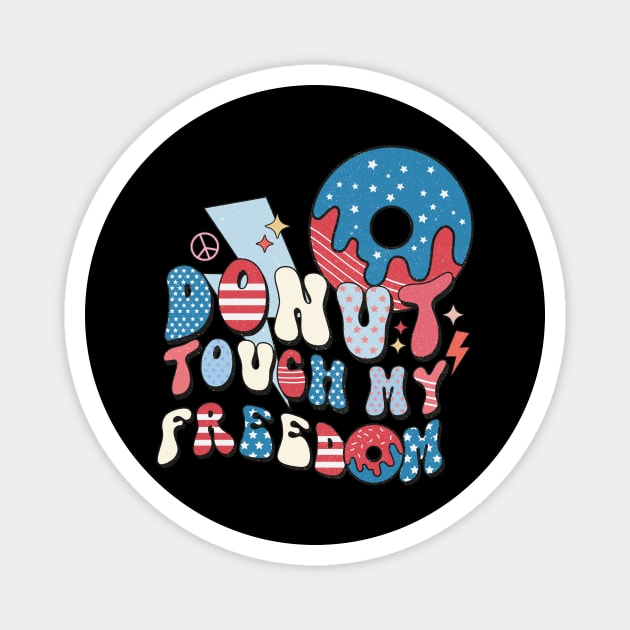 Donut Touch My Freedom Magnet by The WYLD Tribe